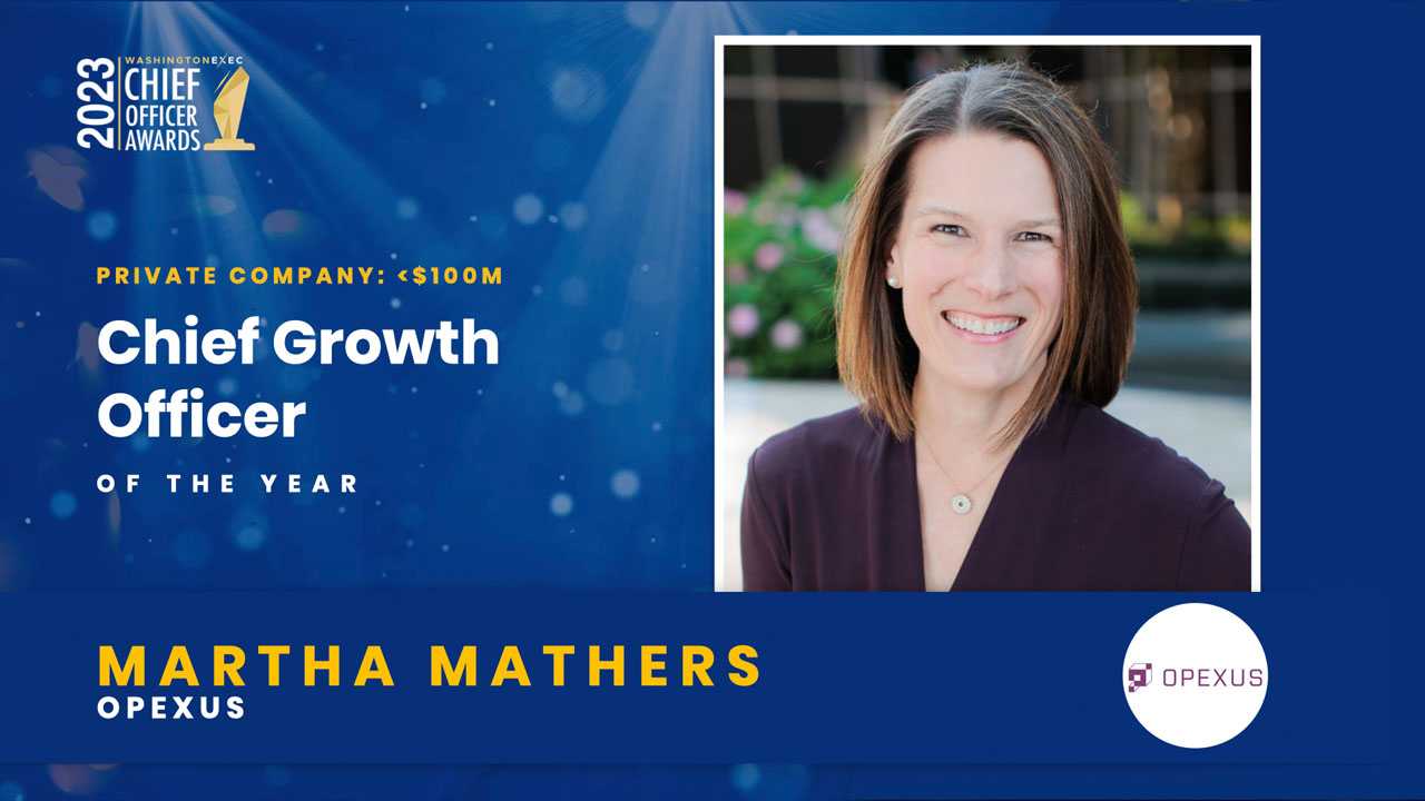 2023 Chief Officer Awards Winner - Chief Growth Officer - Private -Annual Revenue less than $100M - Martha Mathers, OPEXUS