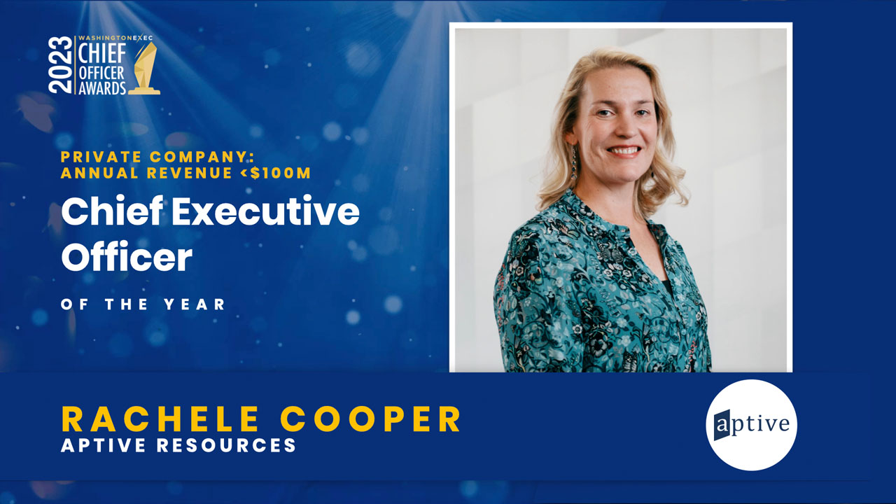 2023 Chief Officer Awards Winner - Chief Executive Officer - Private - Annual Revenue less than $100M - Rachele Cooper, Aptive Resources