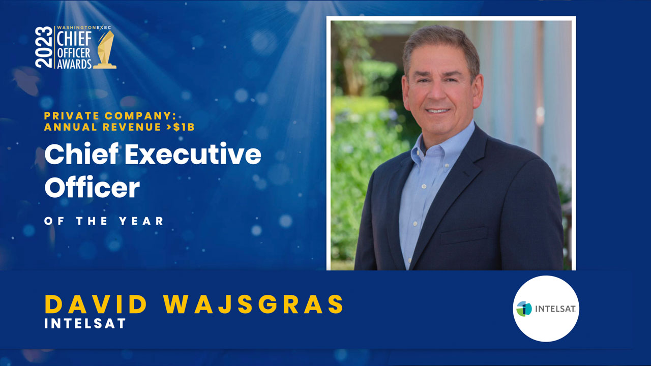 2023 Chief Officer Awards Winner - Chief Executive Officer - Private - Annual Revenue greater than $1Billion - David Wajsgras, Intelsat