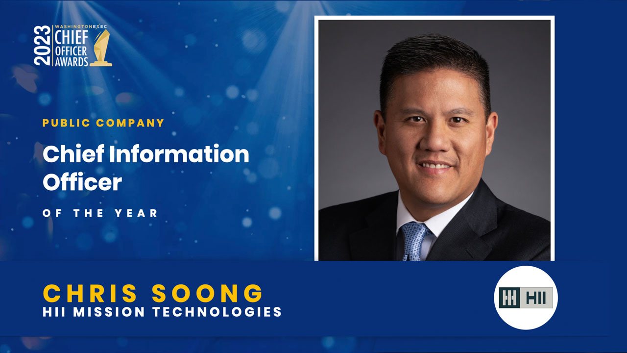 2023 Chief Officer Awards Winner - Chief Information Officer - Public - Chris Soong, HII Mission Technologies